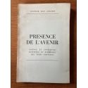 Présence de l'avenir : Science et conscience, existence et espérance des temps nouveaux