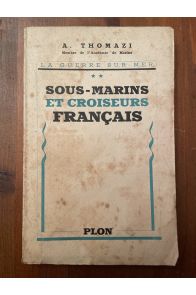 Sous-marins et croiseurs français, La guerre sur mer Tome 2