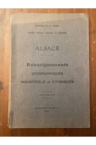 Alsace, Renseignements géographiques industriels et ethniques