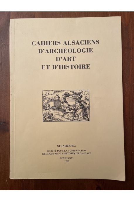 Cahiers alsaciens d'archéologie d'art et d'histoire tome XXVI