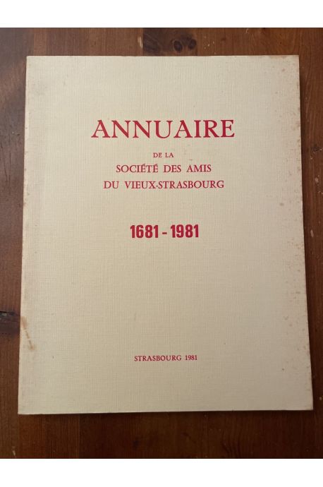 Annuaire de la société des amis du Vieux-Strasbourg 1681-1981