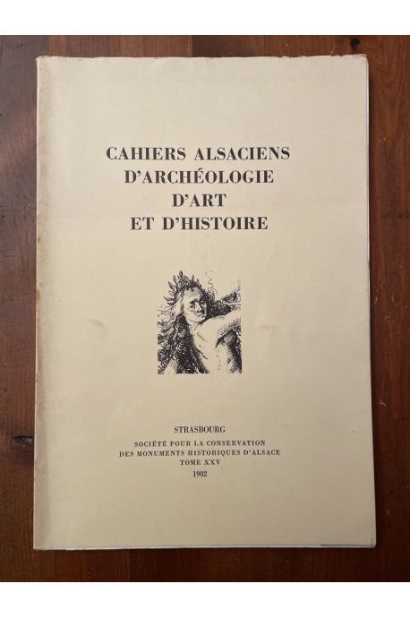 Cahiers alsaciens d'archéologie d'art et d'histoire tome XXV