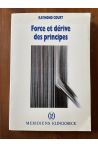 Force et dérive des principes - réflexions sur la raison moderne en procès