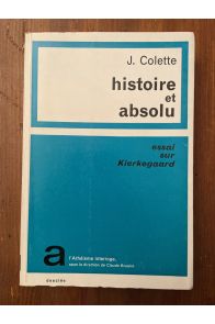 Histoire et absolu, essai sur Kierkegaard