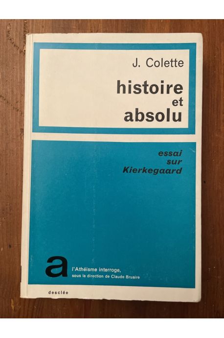 Histoire et absolu, essai sur Kierkegaard