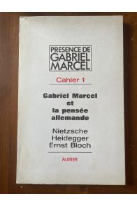 Présence de Gabriel Marcel Cahier 1, Gabriel Marcel et la pensée allemande