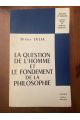 La question de l'homme et le fondement de la philsophie