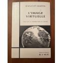 L'image virtuelle - essai sur la construction du monde