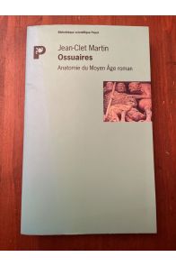 Ossuaires - une anatomie du Moyen Âge roman