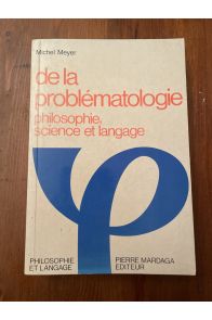 De la problématologie - philosophie, science et langage