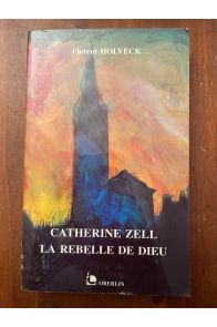 Catherine zell rebelle de dieu