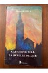 Catherine zell rebelle de dieu