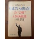 Simon Sabiani, un "chef" à Marseille 1919-1944