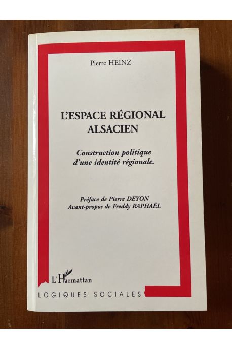 L'espace régional alsacien - construction politique d'une identité régionale