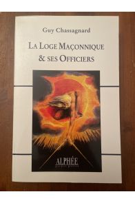 La loge maçonnique et ses officiers