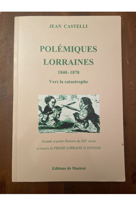 Polémiques lorraines 1840-1870, Vers la catastrophe