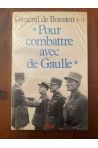 "Pour combattre avec de Gaulle" 1940-1946