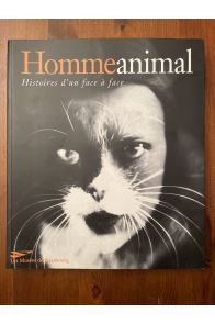 Homme animal - histoires d'un face à face