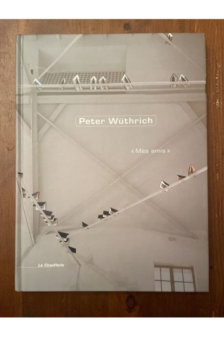 Peter Wuthrich : "Mes amis"