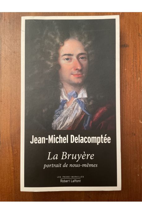 La Bruyère, portrait de nous-mêmes