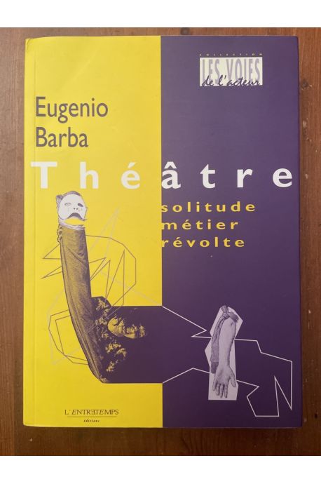 Théâtre, Solitude, métier, révolte