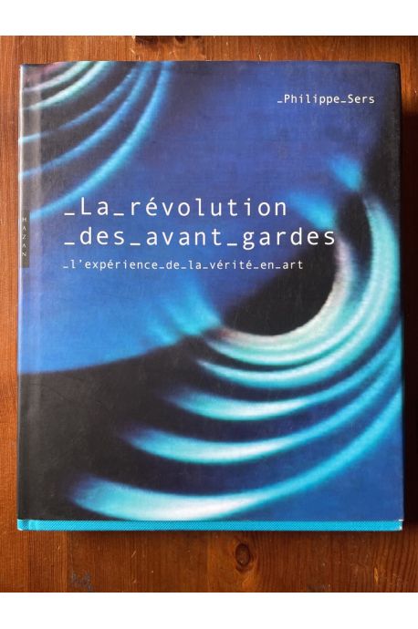 La révolution des avant-gardes : L'expérience de la vérité en art