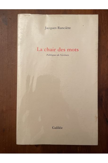 La chair des mots: Politiques de l'écriture