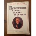 Robespierre ou les dangers de la vertu 1789-1799