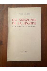 Les Amazones de la fronde et le quadrille des intrigants