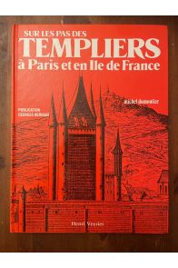 Sur les pas des Templiers à Paris et en Ile-de-France