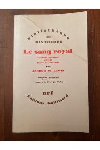 Le sang royal : La famille capétienne et l'État, France, Xᵉ-XIVᵉ siècle