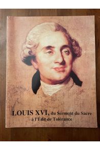 Louis XVI, du serment du sacre à l'édit de tolérance de 1787