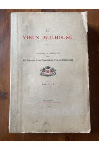 Le vieux Mulhouse documents d'archives Tome IV