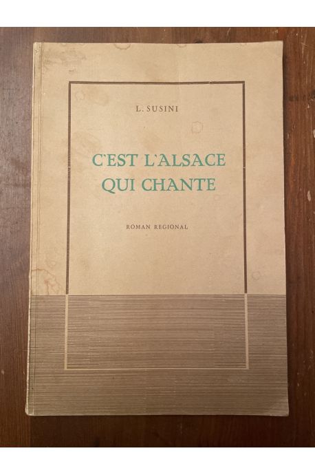 C'est l'Alsace qui chante, roman régional