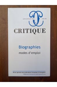 Critique N°781-782 Juin-Juillet 2012, Biographies modes d'emploi