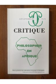 Critique N°771-772 Août-Septembre 2011, Philosopher en Afrique