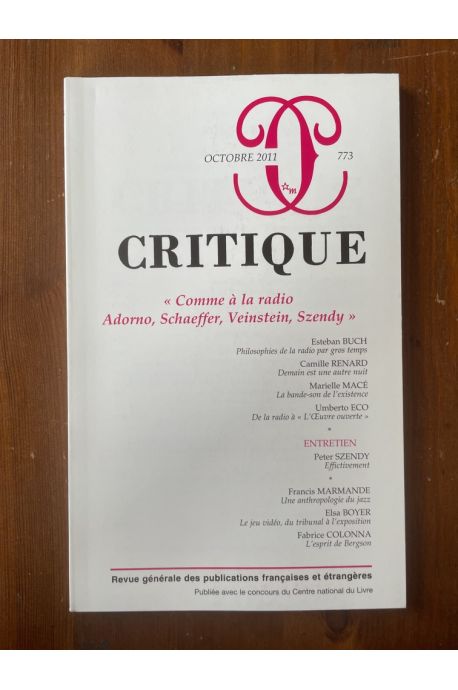 Critique N°773 Octobre 2011, Comme à la radio, Adorno, Shaeffer, Veinstein, Szendy