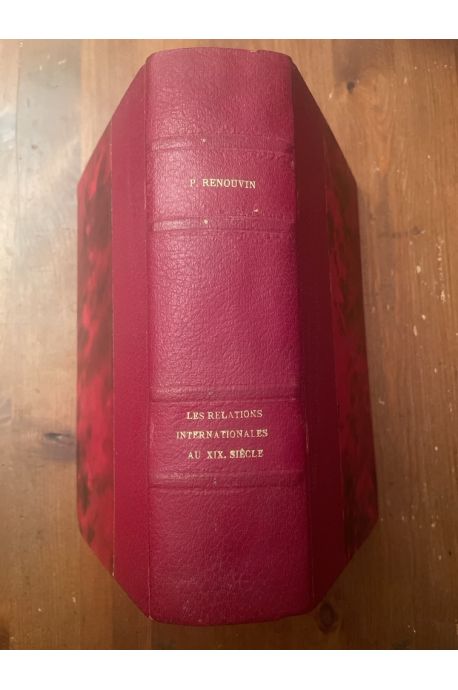 Histoire des relations internationales Tomes 5 et 6, Le XIXe siècle I. De 1815 à 1871 et II. De 1871 à 1914