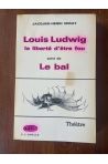 Louis Ludwig, la liberté d'être fou suivi de Le Bal