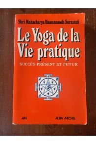 Le Yoga de la vie pratique, Succès présnet et futur