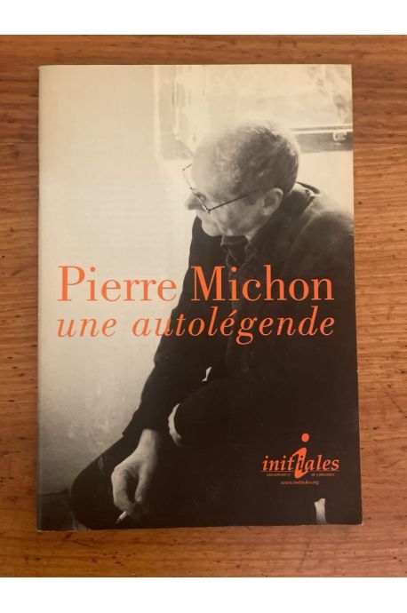 Pierre Michon une autolégende