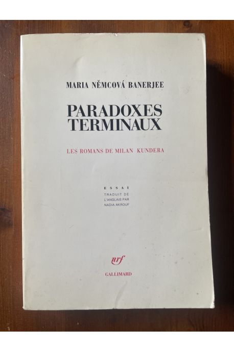 Paradoxes terminaux : Les romans de Milan Kundera