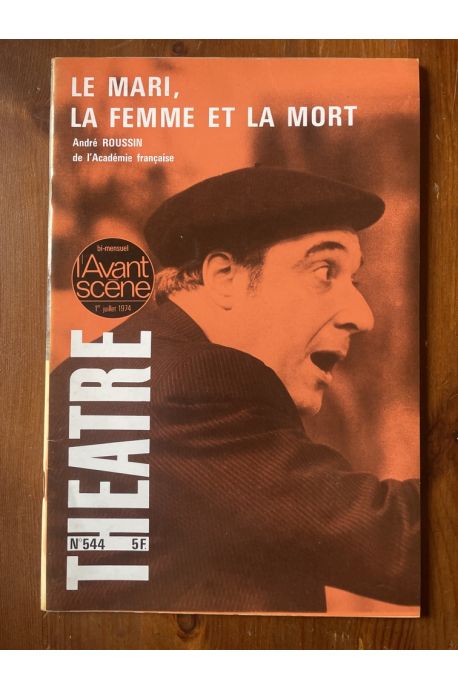 L'avant-scène Théâtre N°544, Le mari, la femme et la mort, André Roussin