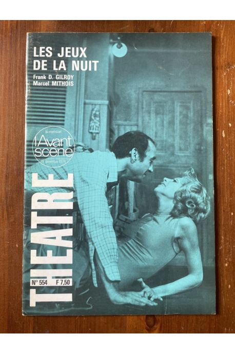 L'avant-scène Théâtre N°554, Les jeux de la nuit, Frank D. Gilroy, Marcel Mithois