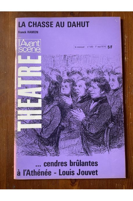 L'avant-scène Théâtre N°540, La chasse au dahut, Franck Hamont, Cendres brûlantes à l'Athénée, Louis Jouvet