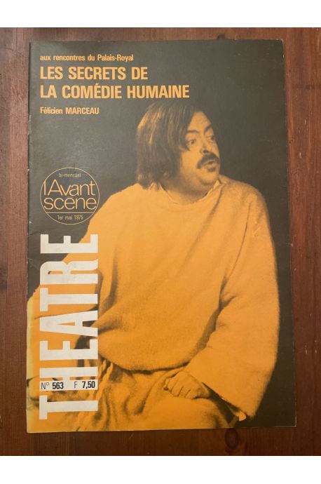 L'avant-scène Théâtre N°563, Les secrets de la Comédie Humaine, Félicien Marceau