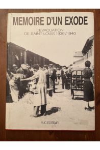 Mémoire d'un exode - l'évacuation de Saint-Louis, 1939-1940