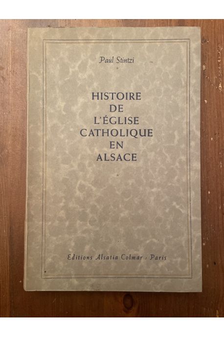 Stintzi Histoire de l'Eglise catholique en Alsace