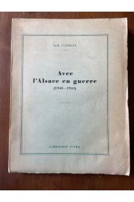 Avec l'Alsace en guerre (1940-1944)