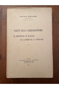 Saint Jean Chrysostome le défenseur du mariage et l'apotre de la virginité